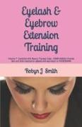 Eyelash & Eyebrow Extension Training: Complies with Beauty Therapy Code: - Sibbfas302a Provide Lash and Brow Treatments Updated and Equivalent to Wrbf