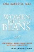 Women, Rice and Beans: Nine Wisdoms I Learned from My Mother When I Really Paid Attention