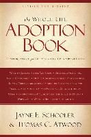 The Whole Life Adoption Book: Realistic Advice for Building a Healthy Adoptive Family