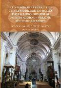 La Storia Dei Feudi E Dei Titoli Nobiliari Di Sicilia Dalla Loro Origini AI Nostri Giorni - Volume Settimo Ristampa 2013