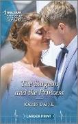 The Surgeon and the Princess: A Royal Romance to Rule Your Heart!