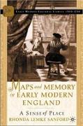 Maps and Memory in Early Modern England: A Sense of Place