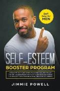 Self-esteem Booster Program: Overcome Self-Criticism by improving Your Self-Imagine through Assertiveness, Self-Love & Compassion, Positive Thinkin
