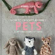 How to Crochet Animals: Pets: Volume 8