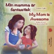 My Mom is Awesome (Swedish English Bilingual Book for Kids)