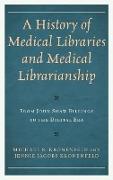 A History of Medical Libraries and Medical Librarianship