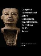 Congreso internacional sobre iconografía precolombina, Barcelona 2019. Actas