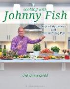 Cooking with Johnny Fish: Seafood Appetizers and Entertaining Tips