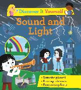 Discover It Yourself: Sound and Light