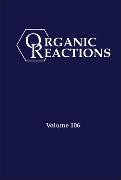 Organic Reactions, Volume 106