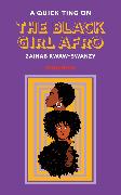 A Quick Ting On: The Black Girl Afro