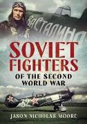 SOVIET FIGHTERS OF THE SECOND WORLD WAR