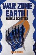 War Zone Earth I: Dunkle Schatten