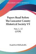 Papers Read Before The Lancaster County Historical Society V9