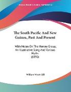 The South Pacific And New Guinea, Past And Present