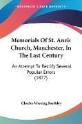 Memorials Of St. Ann's Church, Manchester, In The Last Century