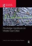 Routledge Handbook on Middle East Cities