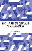 Hagi - A Feudal Capital in Tokugawa Japan