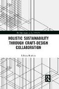 Holistic Sustainability Through Craft-Design Collaboration