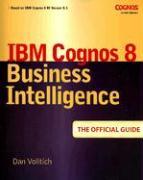 IBM Cognos 8 Business Intelligence: The Official Guide