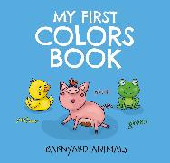 My First Colors Book: Barnyard Animals