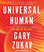 Universal Human: Creating Authentic Power and the New Consciousness