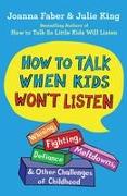 How To Talk When Kids Won't Listen