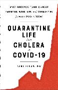 Quarantine Life from Cholera to COVID-19