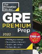 Princeton Review GRE Premium Prep, 2022: 7 Practice Tests + Review & Techniques + Online Tools