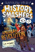 History Smashers: The American Revolution