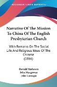 Narrative Of The Mission To China Of The English Presbyterian Church