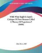 With What Right Is Kant's Critique Of Pure Reason Called A Theory Of Experience? (1899)
