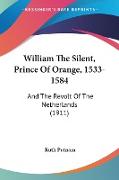 William The Silent, Prince Of Orange, 1533-1584