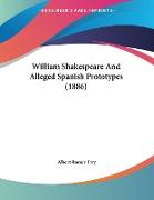 William Shakespeare And Alleged Spanish Prototypes (1886)