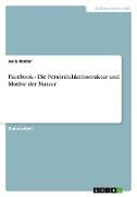 Facebook - Die Persönlichkeitsstruktur und Motive der Nutzer