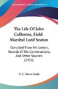 The Life Of John Colborne, Field-Marshal Lord Seaton