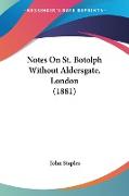 Notes On St. Botolph Without Aldersgate, London (1881)