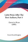 Latin Prose After The Best Authors, Part 1