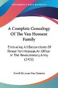 A Complete Genealogy Of The Van Hoosear Family