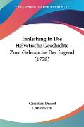 Einleitung In Die Helvetische Geschichte Zum Gebrauche Der Jugend (1778)