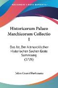 Historicorum Palaeo Marchicorum Collectio I