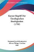 Kurzer Begriff Der Theologischen Streitigkeiten (1750)