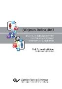 (Wo)men Online 2013. Studie zum Nutzungsverhalten von Frauen und Männern in Internet und Social Media