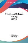 A Textbook Of Precis Writing (1906)