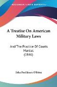 A Treatise On American Military Laws