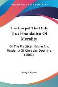 The Gospel The Only True Foundation Of Morality