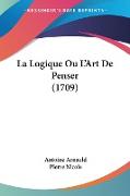 La Logique Ou L'Art De Penser (1709)