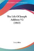 The Life Of Joseph Addison V2 (1843)