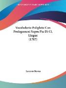 Vocabolario Poligloto Con Prolegomeni Sopra Piu Di Cl. Lingue (1787)