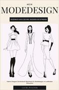 Mein Modedesign Skizzenbuch Mode zeichnen, skizzieren und entwerfen Fashion Designer Zeichenbuch Sketchbook für Modedesigner mit weiblichen Silhouetten